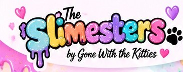 The Slimesters by Gone With the Kitties